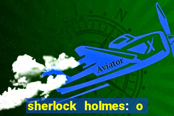 sherlock holmes: o jogo de sombras torrent